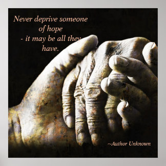 Never Deprive Someone Of Hope Poster