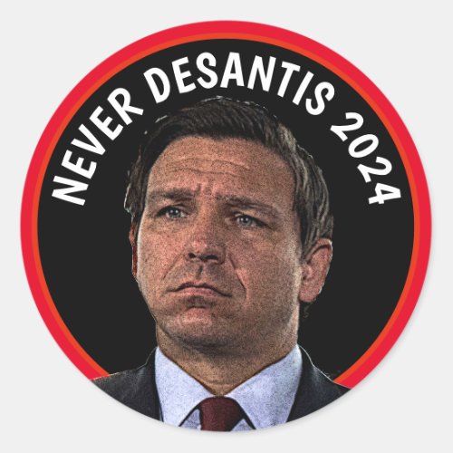 Never DeSantis 2024  Classic Round Sticker