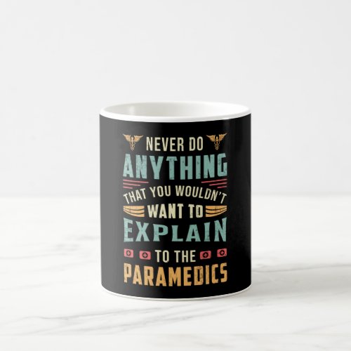 Never Do Anything Paramedic Ambulance EMS Funny Coffee Mug