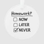 Never Do Homework Ornament at Zazzle