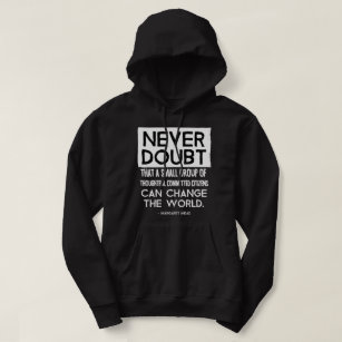 Never Doubt Quote Hoodie
