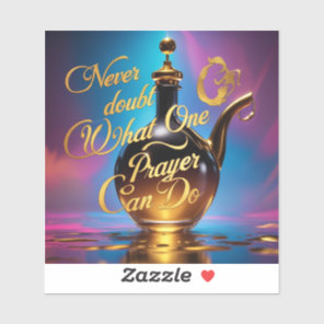 Never doubt what one prayer can do sticker
