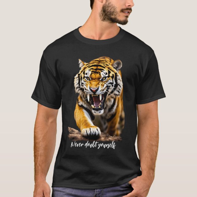 Never doubt yourself Motivational slogan Tiger T-Shirt (Front)