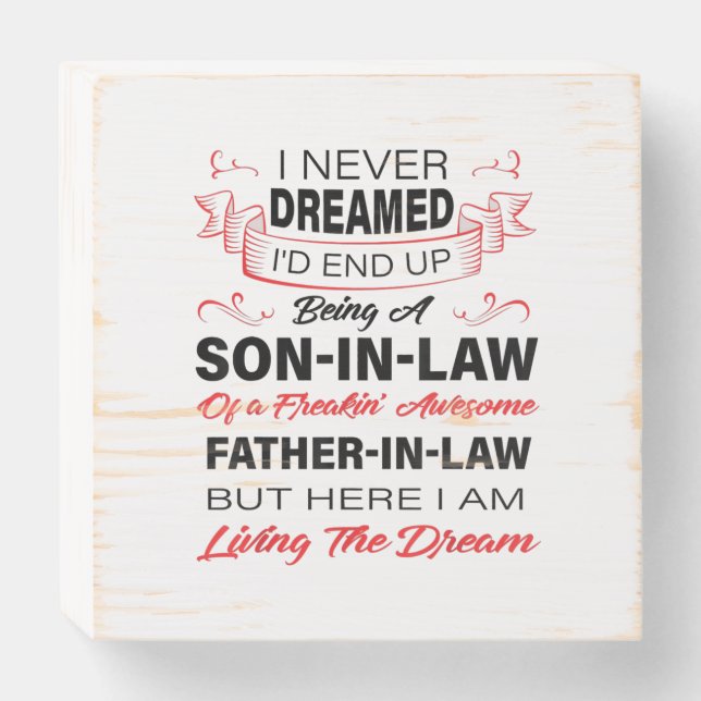Never Dreamed Being A Son In Law Father Gift Wooden Box Sign (Front Horizontal)