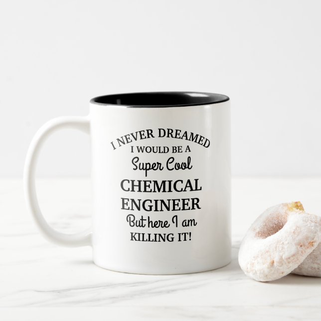 Never dreamed I be a Super Cool Chemical Engineer Two-Tone Coffee Mug (With Donut)