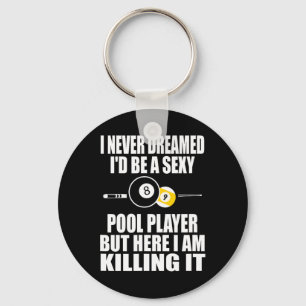 Never Dreamed Id Be A Y Funny Billiard Gift  Keychain