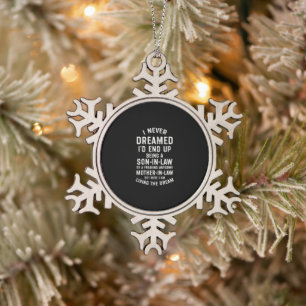 Never Dreamed Id End Up Being A Son In Law Gifts.p Snowflake Pewter Christmas Ornament