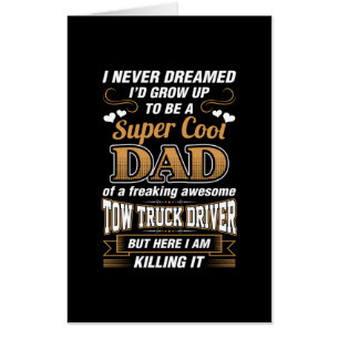 Never Dreamed Super Cool Dad Truck Driver Card