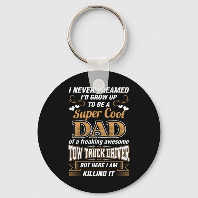 Never Dreamed Super Cool Dad Truck Driver Keychain (Front)