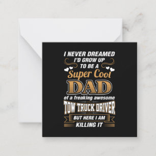 Never Dreamed Super Cool Dad Truck Driver Note Card