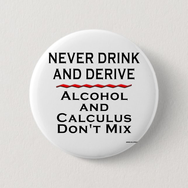 Never Drink and Derive Button (Front)