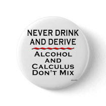 Never Drink and Derive Button Never Drink and Derive Button