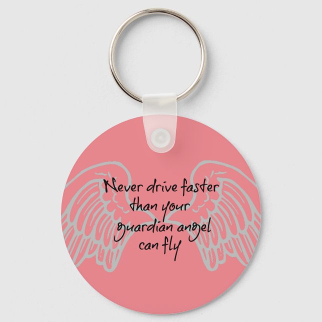 Never Drive Faster than your Angel can Fly Keychain (Front)