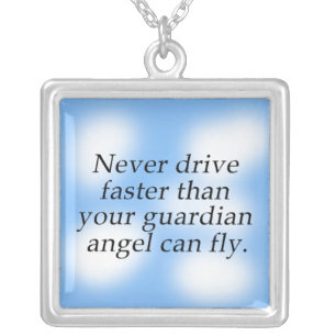 Never Drive Faster thn Your Guardian Angel Can Fly Silver Plated Necklace
