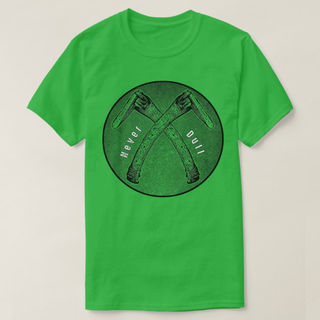 Never Dull T-Shirt (Design Front)