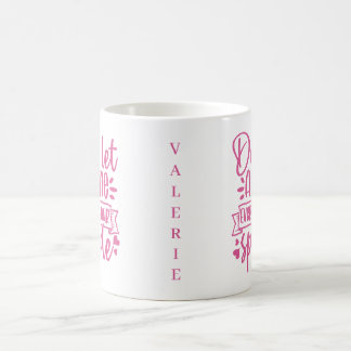 Never Dull Your Sparkle - Custom Inspirational Coffee Mug