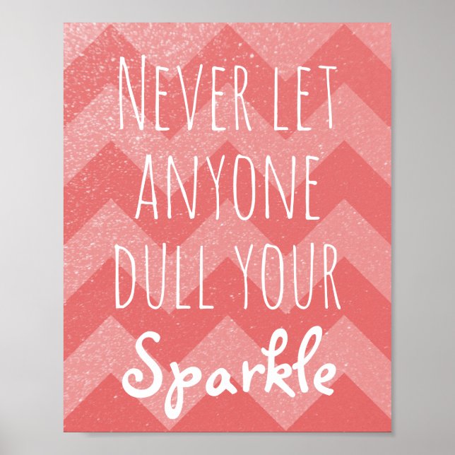 Never Dull Your Sparkle Quote | Coral Chevrons Poster (Front)