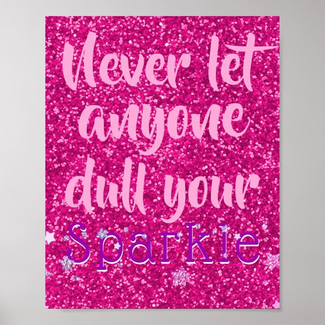 Never Dull Your Sparkle Quote Pink Glitter Poster (Front)