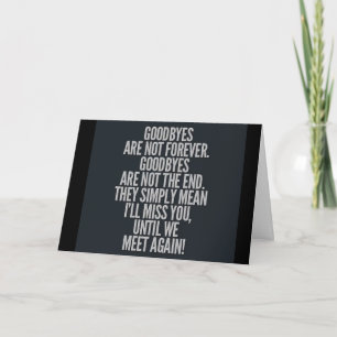 NEVER EASY SAYING **GOOD BYE*** ESPECIALLY TO YOU CARD