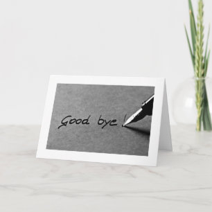 NEVER EASY SAYING **GOOD BYE*** ESPECIALLY TO YOU CARD