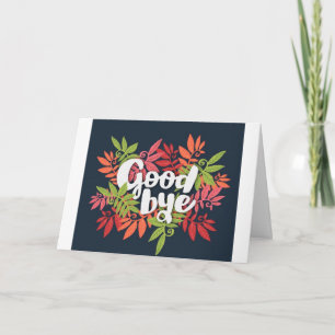 NEVER EASY SAYING **GOOD BYE*** ESPECIALLY TO YOU CARD