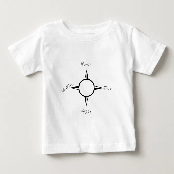 Never Eat Soggy Waffles Compass Baby T Shirt Zazzle Com