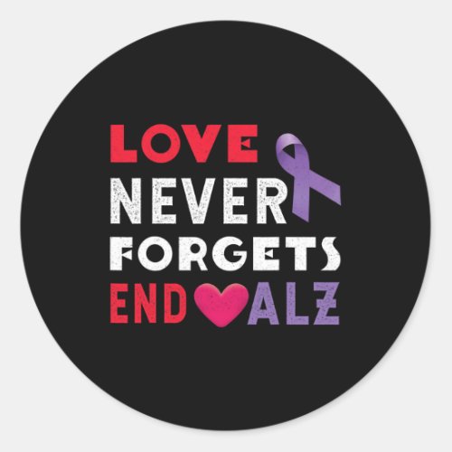 Never End Alzheimer End Heimer Heimers Awareness  Classic Round Sticker