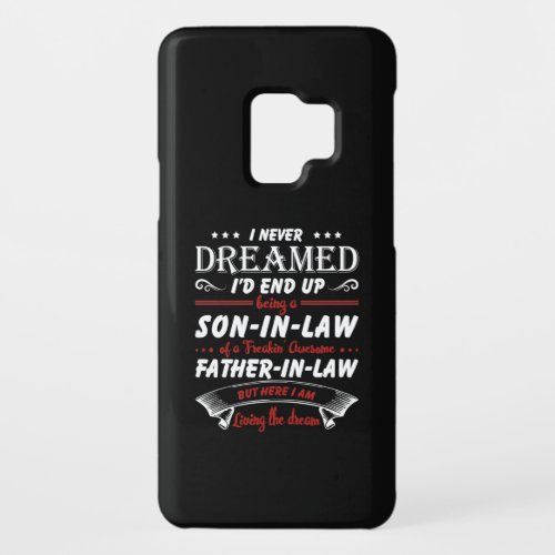 Never End Up Son In Law  Father In Law Case_Mate Samsung Galaxy S9 Case