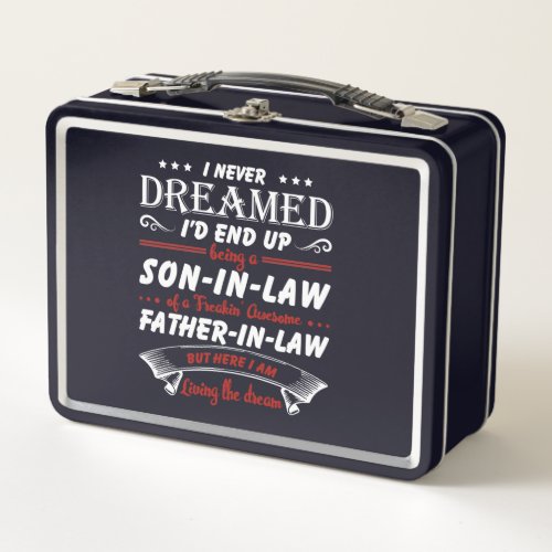 Never End Up Son In Law  Father In Law Metal Lunch Box