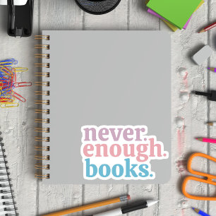Never Enough Books Colorful Sticker