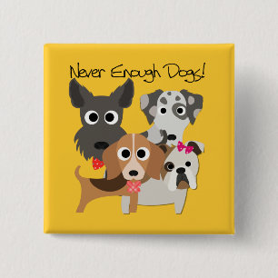 Never Enough Dogs Button