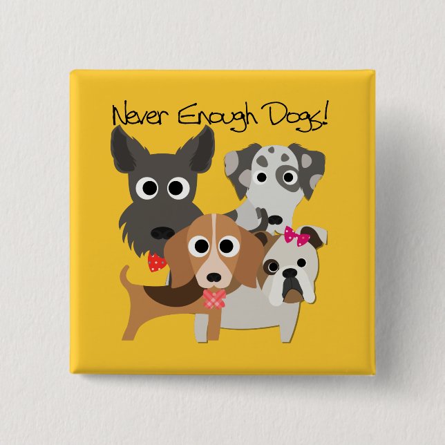 Never Enough Dogs Button (Front)