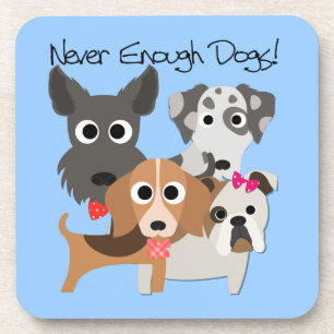 Never Enough Dogs Drink Coaster