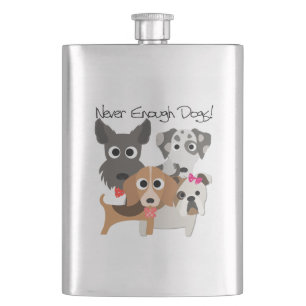 Never Enough Dogs Flask