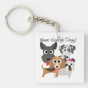 Never Enough Dogs Keychain