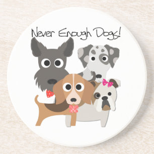 Never Enough Dogs Sandstone Coaster