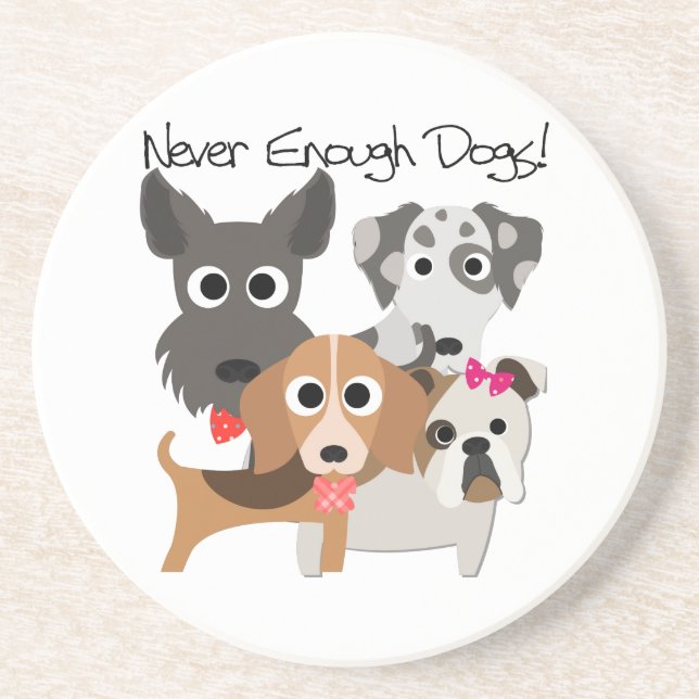 Never Enough Dogs Sandstone Coaster (Front)
