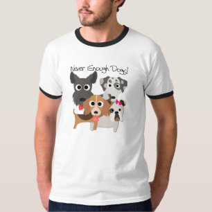 Never Enough Dogs T-Shirt