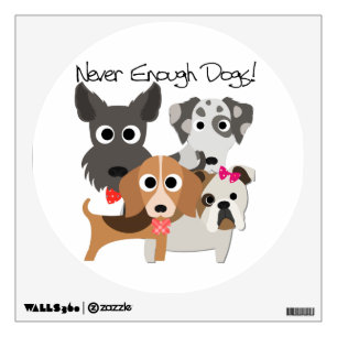 Never Enough Dogs Wall Sticker