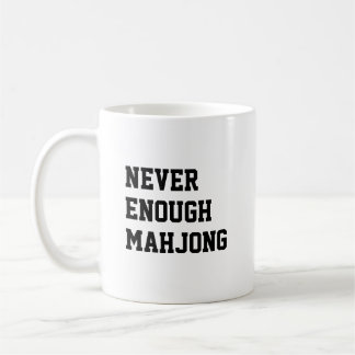 Never Enough Mahjong Lover Funny Coffee Mug