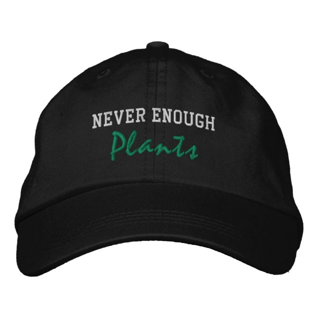 Never Enough Plants Embroidered Baseball Hat (Front)