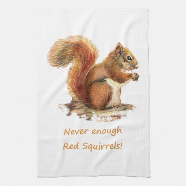 Never Enough Red Squirrels Fun Animal Quote cute Towel (Vertical)
