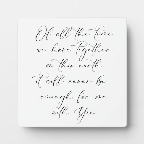 Never Enough Time with You Wedding Anniversary Plaque