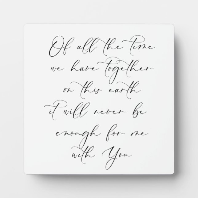 Never Enough Time with You Wedding Anniversary Plaque (Front)