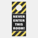 [ Thumbnail: "Never Enter This Room!" + Black/Yellow Stripes Door Hanger ]