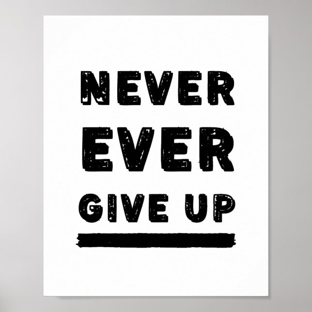 Never Ever Give Up Inspirational Poster (Front)
