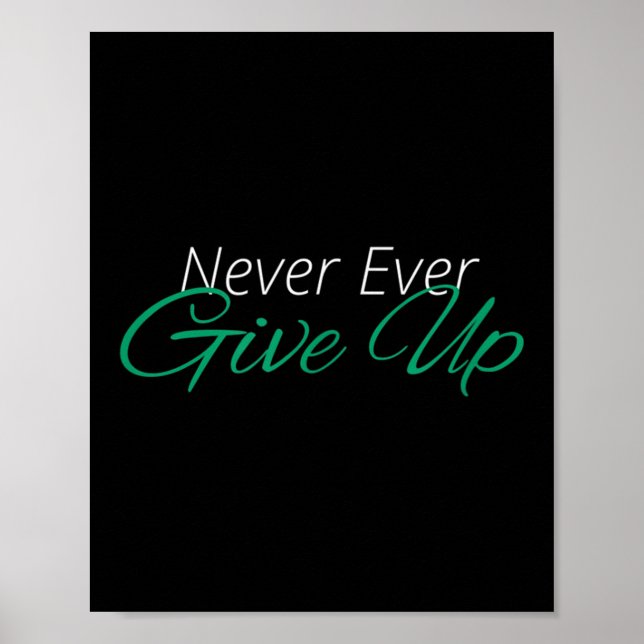 Never Ever Give Up Motivational Inspirational  Poster (Front)