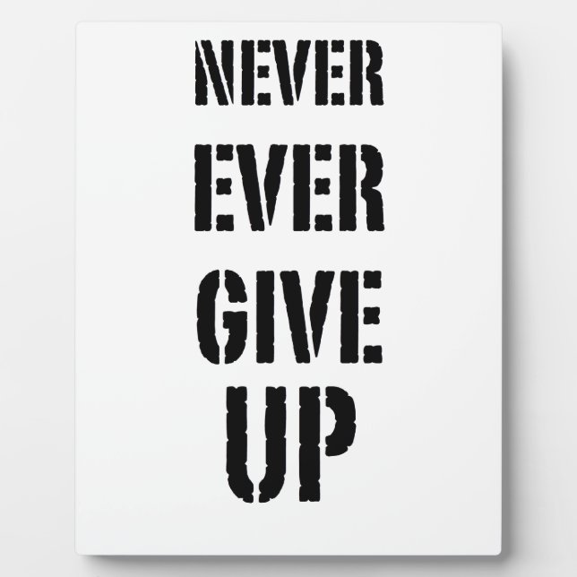 Never Ever Give UP Plaque (Front)