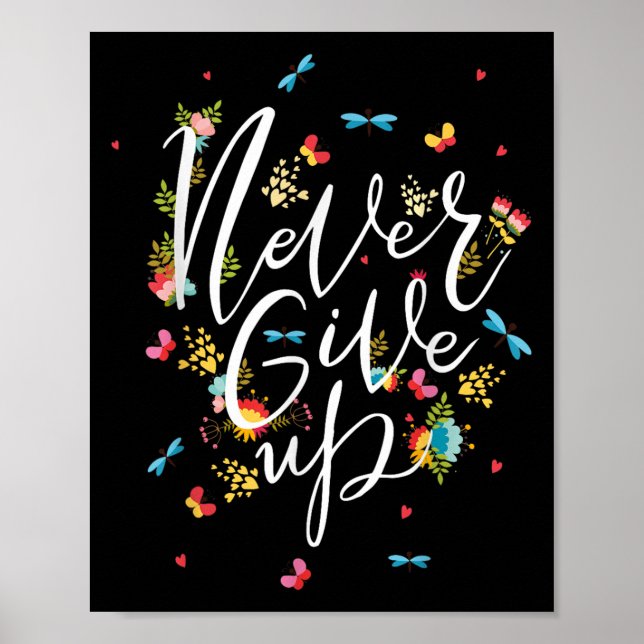 Never Ever Give Up Tee Shirt, Cool Novelty Quotes  Poster (Front)