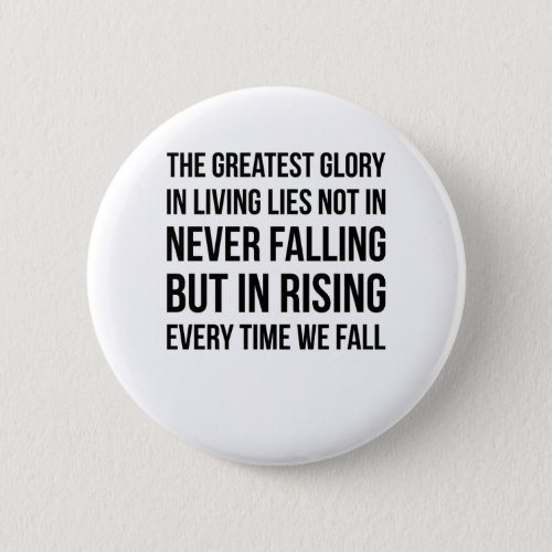 Never falling but in rising every time we fall button